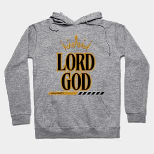 Lord God Almighty Faith Based Hoodie